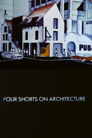 Four Shorts on Architecture Four Shorts on Architecture