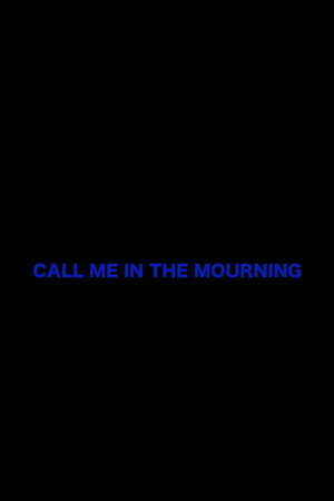 Call Me in the Mourning