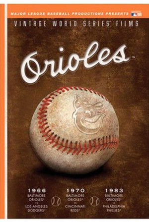 MLB Vintage World Series Films - Baltimore Orioles 1966, 1970 & 1983