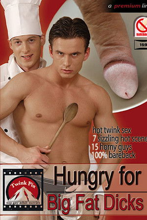 Hungry for Big Fat Dicks
