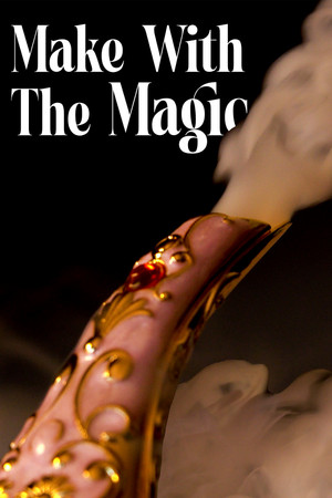 Make With The Magic