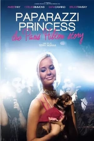 Paparazzi Princess: The Paris Hilton Story