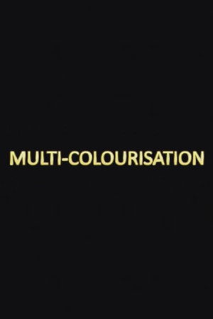 Multi-colourisation