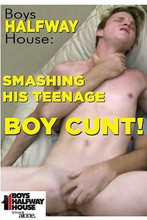 Smashing His Teenage Boy Cunt!