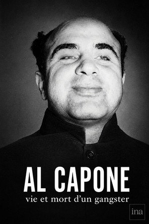 Al Capone, vie et mort d'un gangster