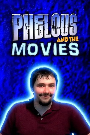 Phelous & the Movies