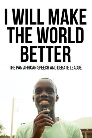 I Will Make The World Better: The Pan African Speech And Debate League poster