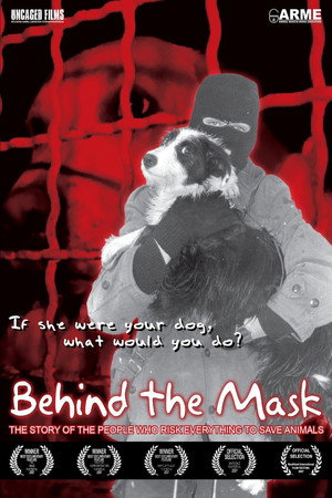 Behind the Mask: The Story of the People Who Risk Everything to Save Animals poster
