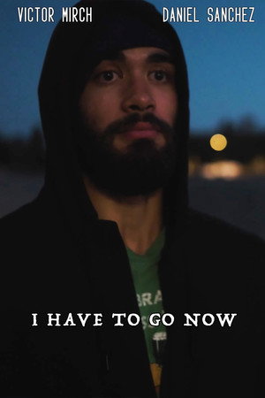 I Have To Go Now