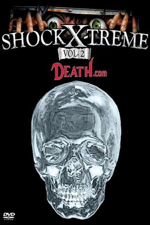 Shock-X-Treme Vol 2: Death.com poster