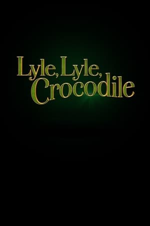 Poster for Lyle, Lyle, Crocodile. Click poster for movie details