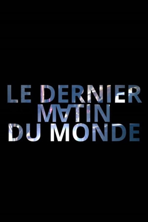 Le dernier matin du monde