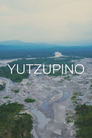 Yutzupino, El Dorado En Disputa poster