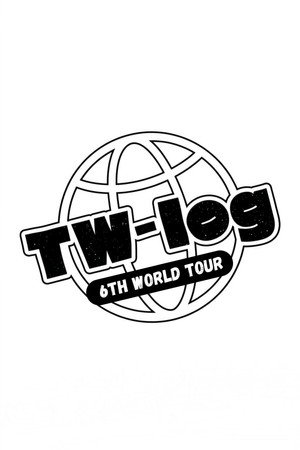 TW-LOG @ 6TH WORLD TOUR ‘THIS IS FOR’