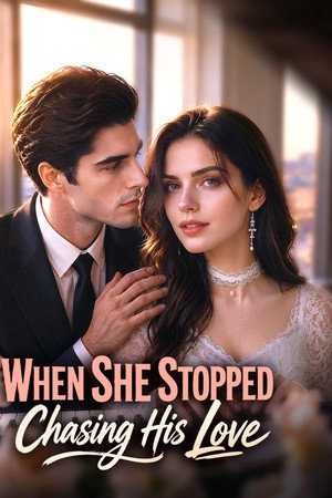 When She Stopped Chasing His Love