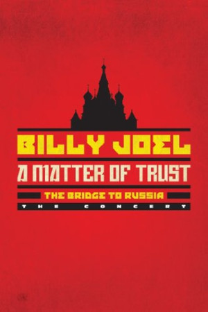 A Matter of Trust: Billy Joel in the USSR