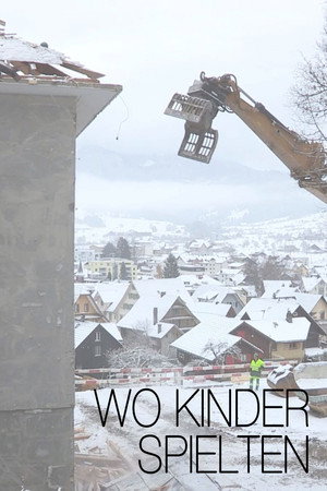 Wo Kinder spielten - Vermächtnis und Verantwortung, eine Talgeschichte poster