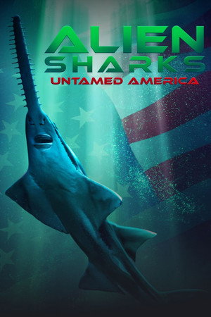 Alien Sharks: Untamed America
