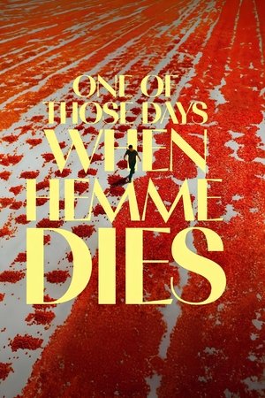 One of Those Days When Hemme Dies