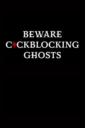 Beware C*ckblocking Ghosts