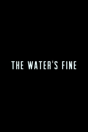 The Water's Fine The Water's Fine