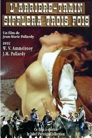 L'arrière-train sifflera trois fois