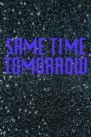 Same Time Tomorrow Same Time Tomorrow
