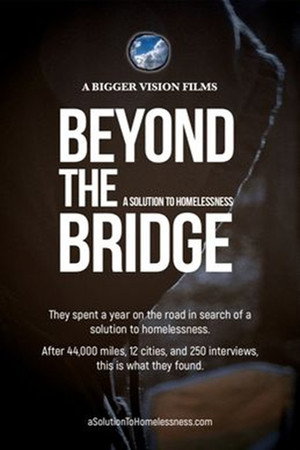 Beyond the Bridge: A Solution to Homelessness poster