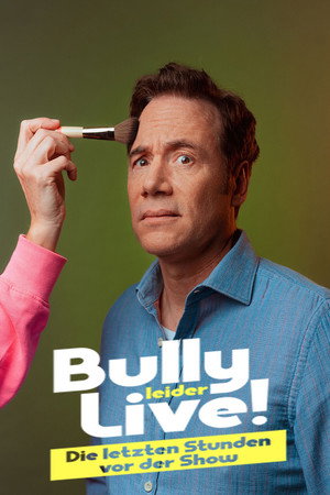 Bully - Leider Live! Die letzten Stunden vor der Show