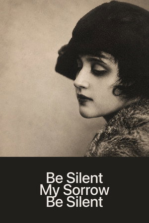 Be Silent, My Sorrow, Be Silent