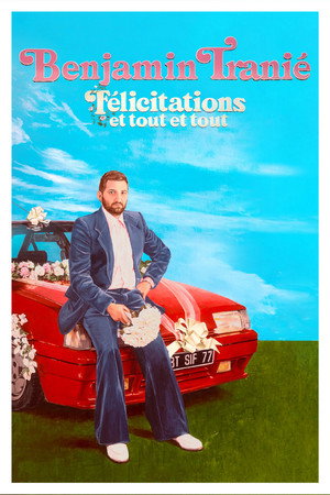 Benjamin Tranié - Félicitations et tout et tout Benjamin Tranié - Félicitations et tout et tout