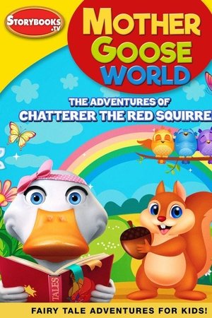 Mother Goose World: The Adventures of Chatterer the Red Squirrel