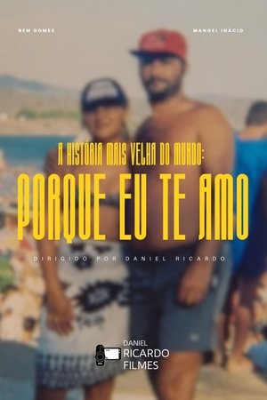 A história mais velha do mundo: Porque eu te amo