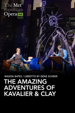 The Metropolitan Opera: The Amazing Adventures of Kavalier & Clay The Metropolitan Opera: The Amazing Adventures of Kavalier & Clay