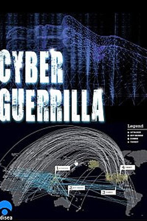 Cyber Guérilla: Hackers, pirates et guerres secrètes poster