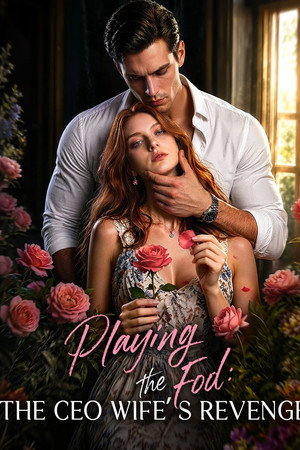 Playing the Fool: The CEO Wife’s Revenge