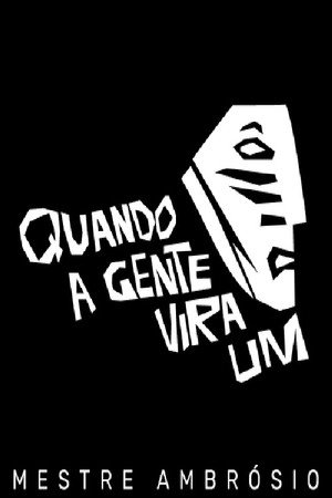 Quando a Gente Vira Um - Mestre Ambrósio poster