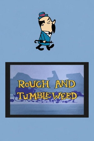 Rough and Tumbleweed