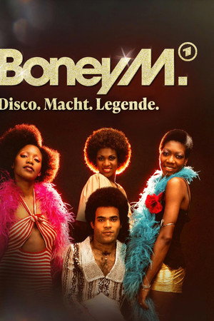 Boney M: Disco. Macht. Legende.