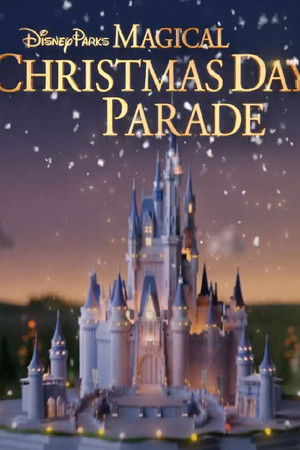 Disney Parks Magical Christmas Day Parade