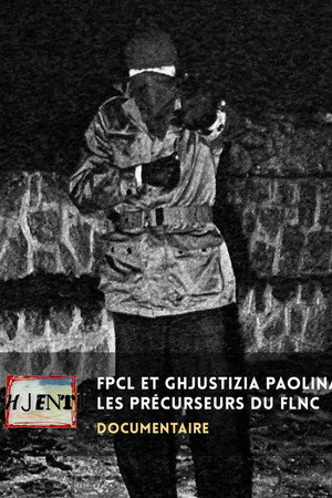 FPCL et Ghjustizia Paolina, les précurseurs du FLNC
