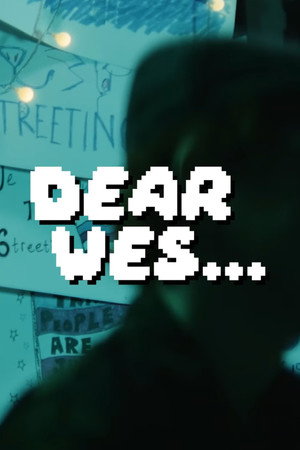 Dear Wes... Dear Wes...