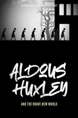 Aldous Huxley and the Brave New World Aldous Huxley and the Brave New World