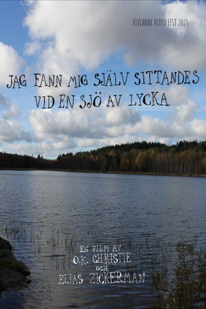 I found myself sitting by a lake of happiness