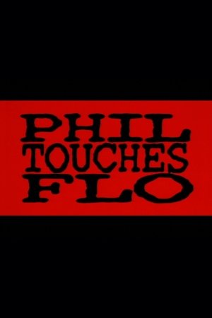 Phil Touches Flo