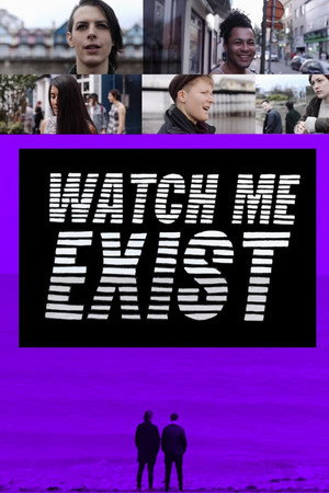 Watch Me Exist poster