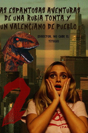 Las espantosas aventuras de una rubia tonta y un valenciano de pueblo que se convierte en dinosaurio en un museo paleontológico 2 Las espantosas aventuras de una rubia tonta y un valenciano de pueblo que se convierte en dinosaurio en un museo paleontológico 2
