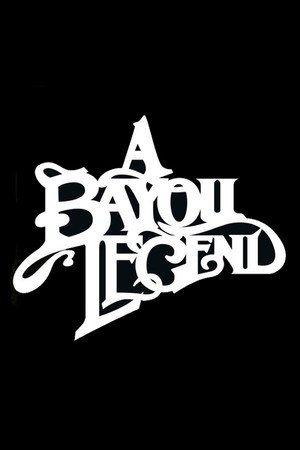 A Bayou Legend A Bayou Legend