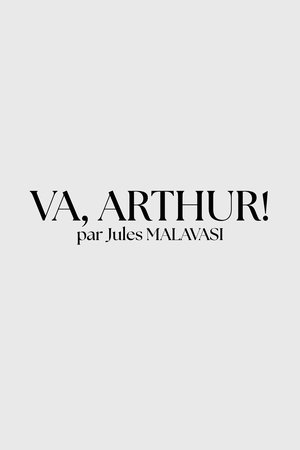 Va, Arthur!