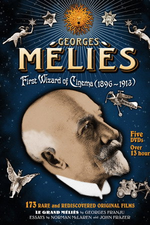 Georges Méliès: The First Wizard of Cinema (1896-1913)